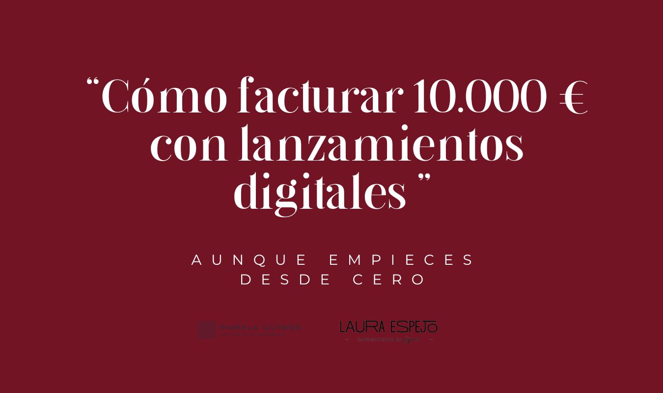 Cómo facturar 10.000 € con lanzamientos digitales
