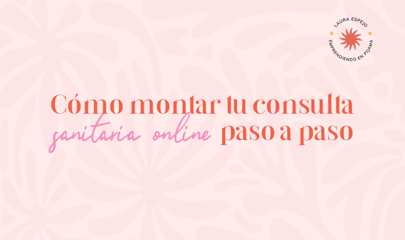 Cómo montar tu consulta sanitaria online paso a paso
